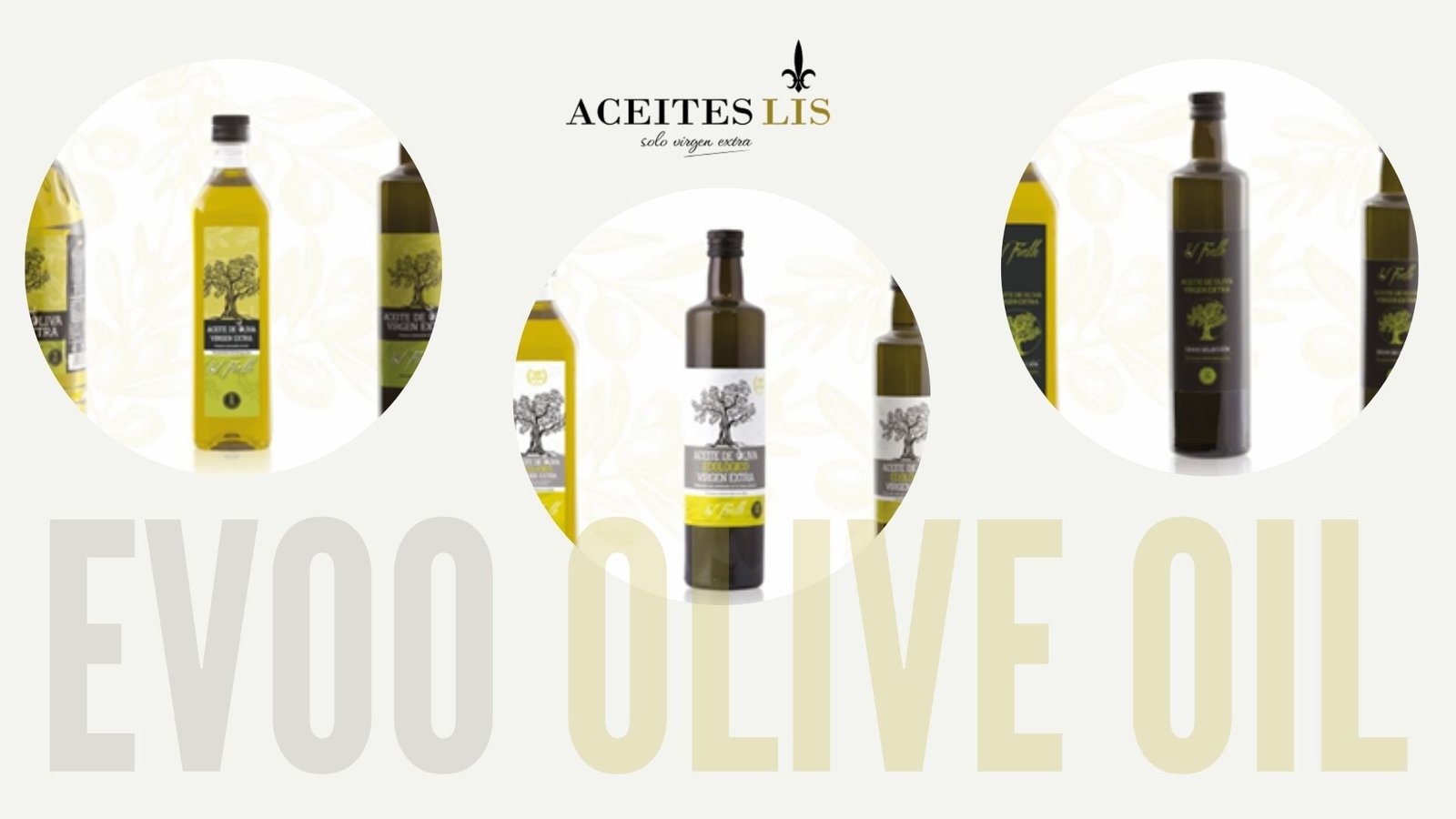 Aceites Lis – Extra Virgin Olive Oil from Aragón